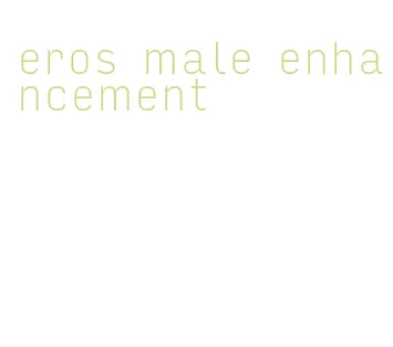 eros male enhancement