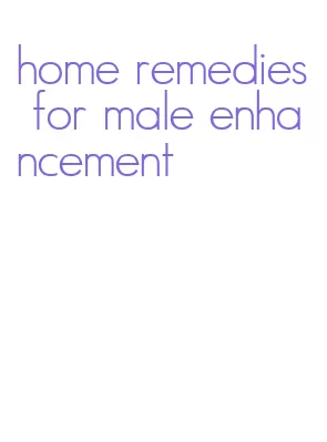 home remedies for male enhancement