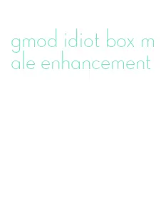 gmod idiot box male enhancement