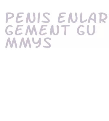 penis enlargement gummys