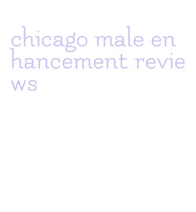 chicago male enhancement reviews