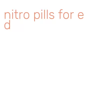 nitro pills for ed