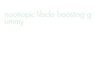 nootropic libido boosting gummy