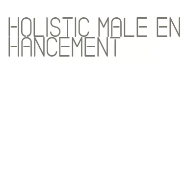 holistic male enhancement