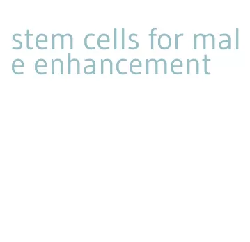 stem cells for male enhancement