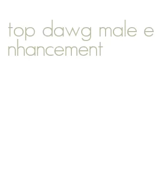 top dawg male enhancement