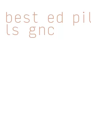 best ed pills gnc