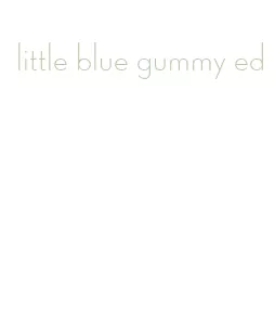 little blue gummy ed