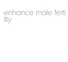 enhance male fertility