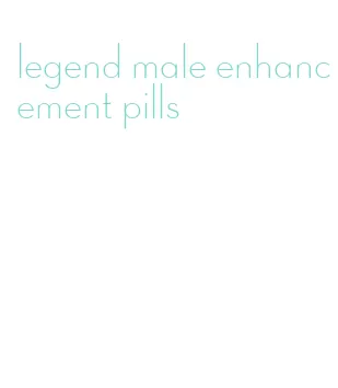 legend male enhancement pills