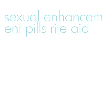 sexual enhancement pills rite aid