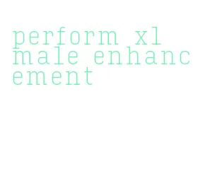 perform xl male enhancement