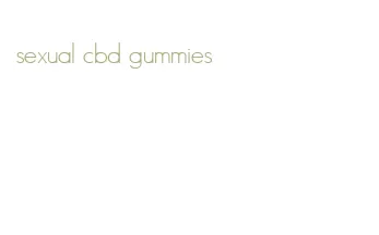 sexual cbd gummies