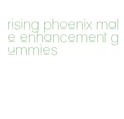 rising phoenix male enhancement gummies