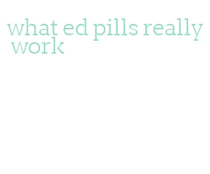 what ed pills really work