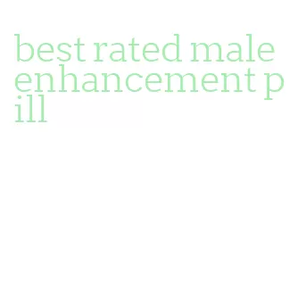 best rated male enhancement pill