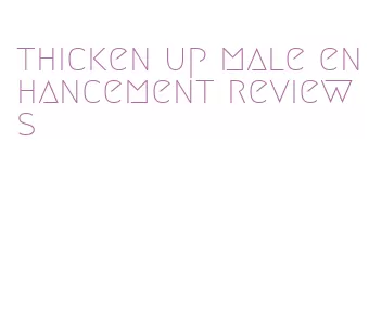 thicken up male enhancement reviews