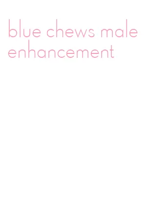 blue chews male enhancement