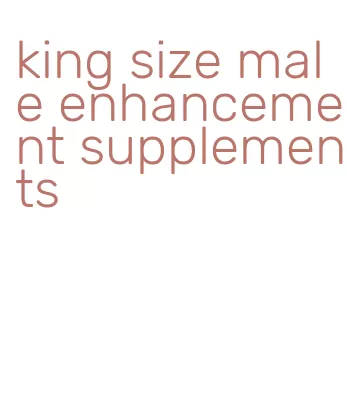 king size male enhancement supplements