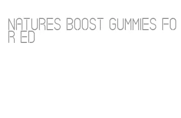 natures boost gummies for ed