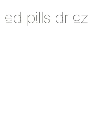 ed pills dr oz