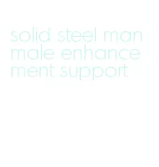 solid steel man male enhancement support