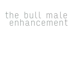 the bull male enhancement