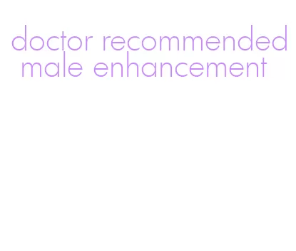 doctor recommended male enhancement