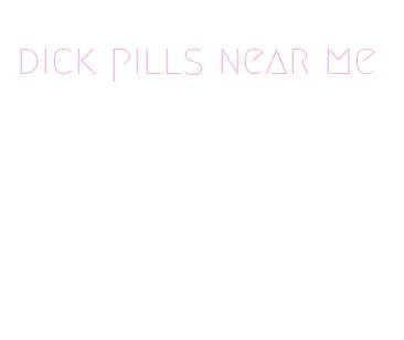 dick pills near me