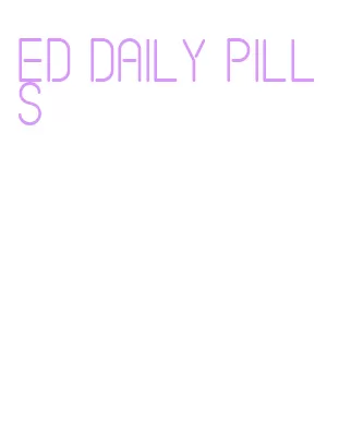 ed daily pills