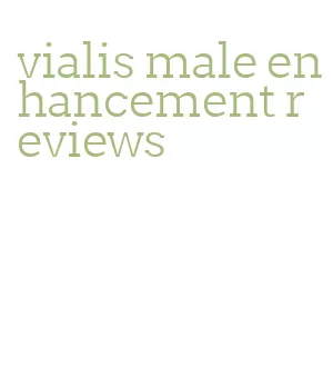 vialis male enhancement reviews