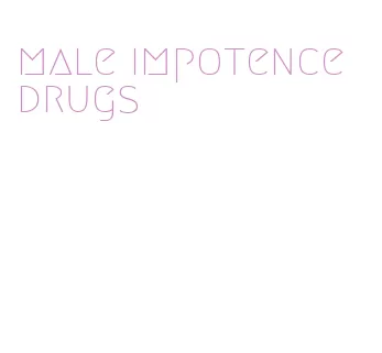 male impotence drugs