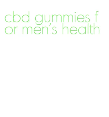 cbd gummies for men's health