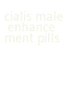 cialis male enhancement pills