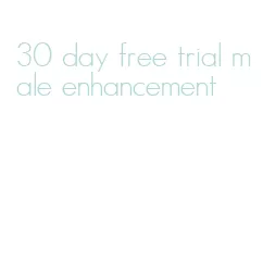 30 day free trial male enhancement