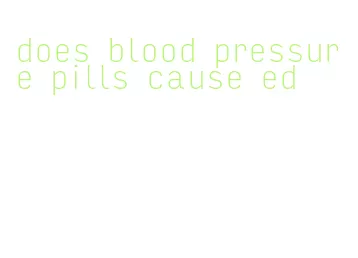 does blood pressure pills cause ed