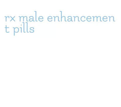 rx male enhancement pills