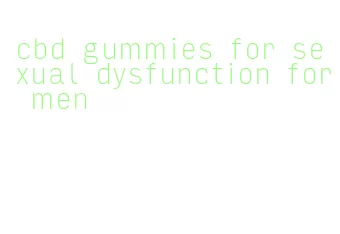 cbd gummies for sexual dysfunction for men