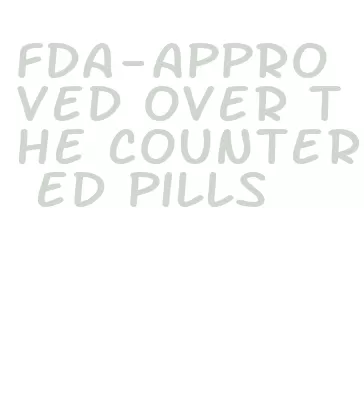 fda-approved over the counter ed pills