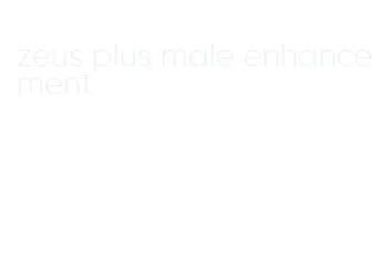 zeus plus male enhancement