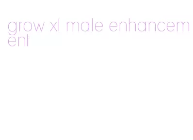 grow xl male enhancement