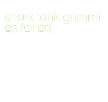 shark tank gummies for ed