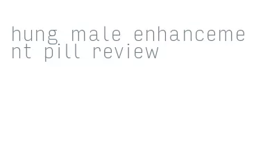 hung male enhancement pill review