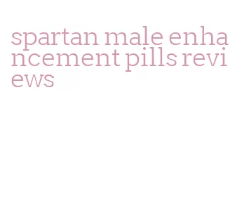 spartan male enhancement pills reviews