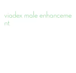 viadex male enhancement