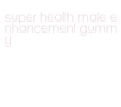 super health male enhancement gummy