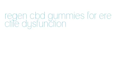 regen cbd gummies for erectile dysfunction