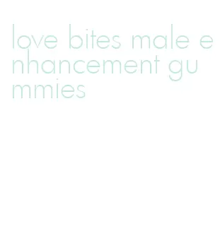 love bites male enhancement gummies