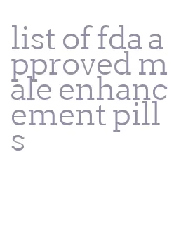 list of fda approved male enhancement pills