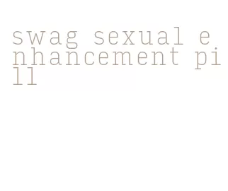 swag sexual enhancement pill